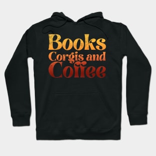 Books Corgis and Coffee Hoodie